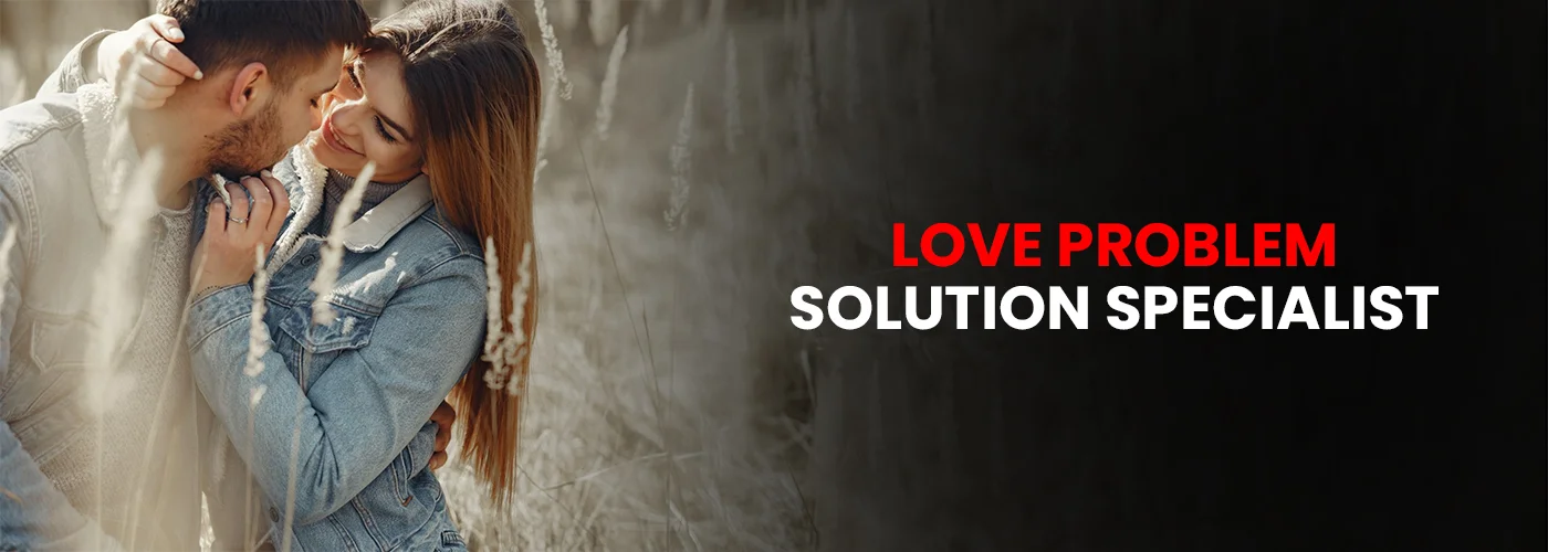 Love Solution Specialist in Pune
