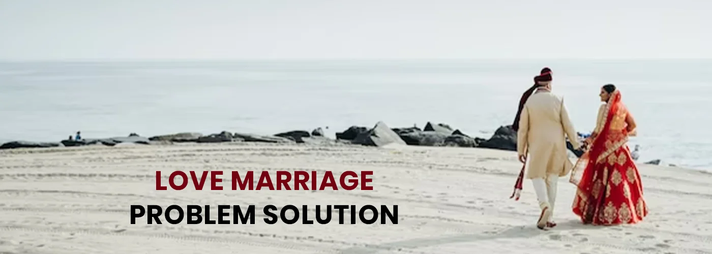 Love Marriage Problem Solution in Kolkata