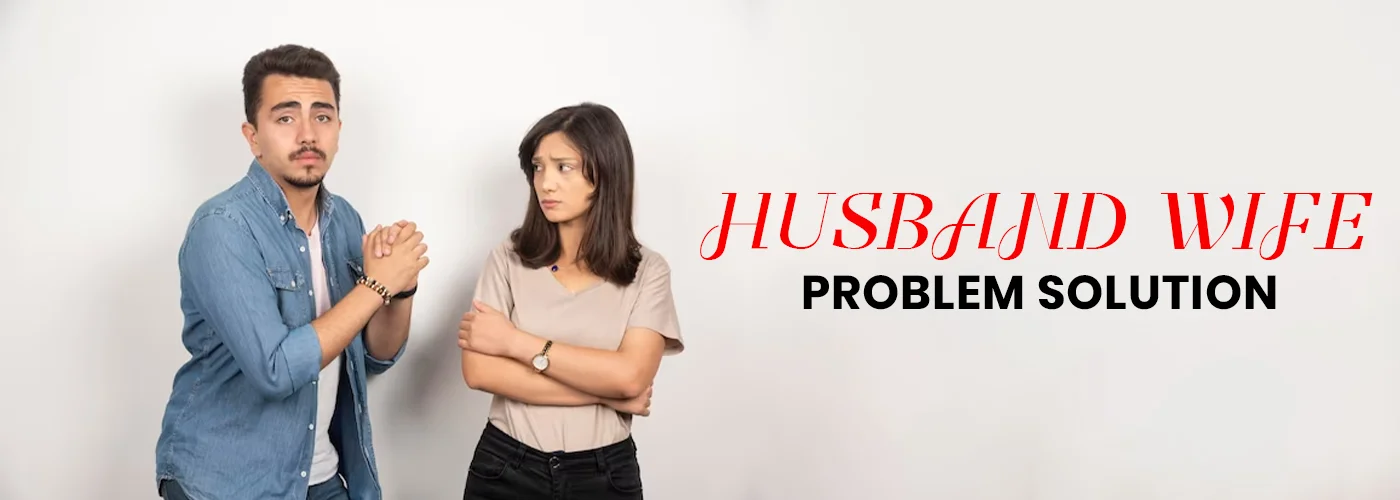 Husband Wife Problem Solution in Kolkata