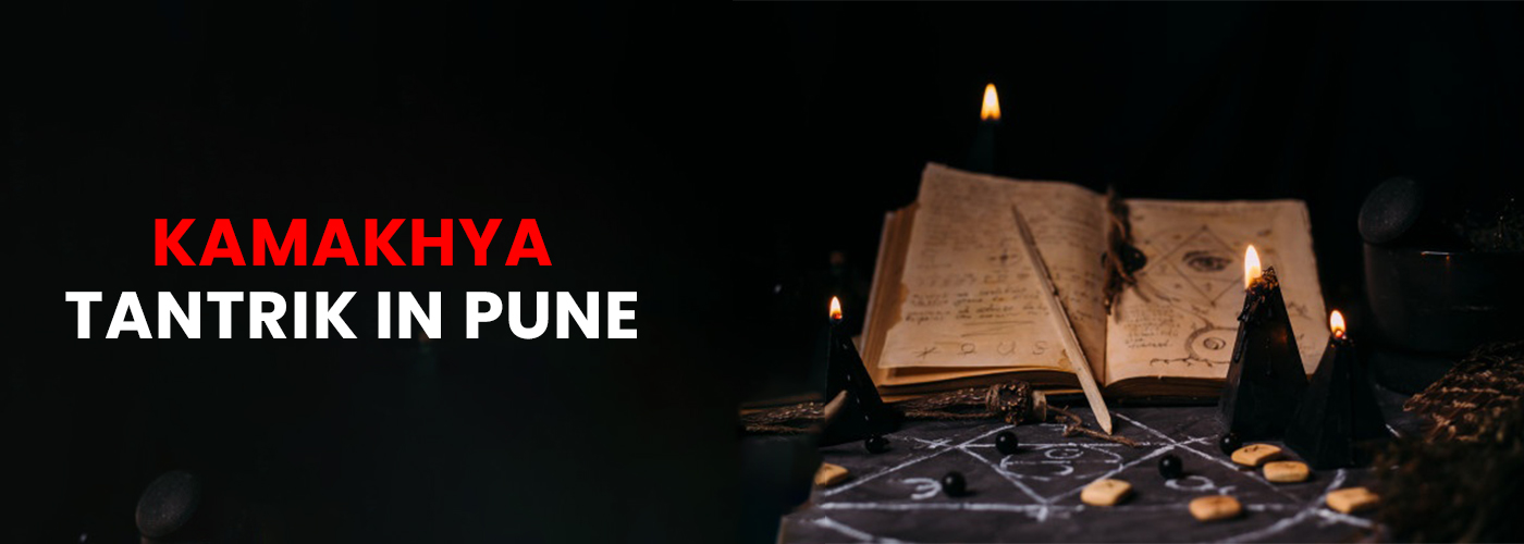 Kamakhya Tantrik in Pune 