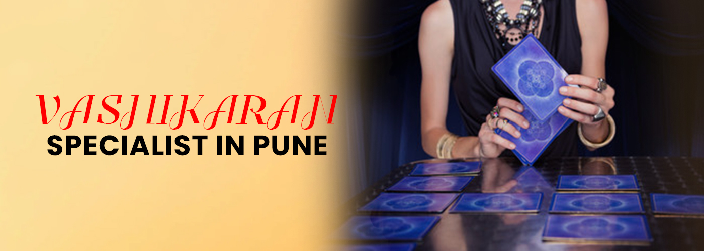 Vashikaran Specialist in Pune