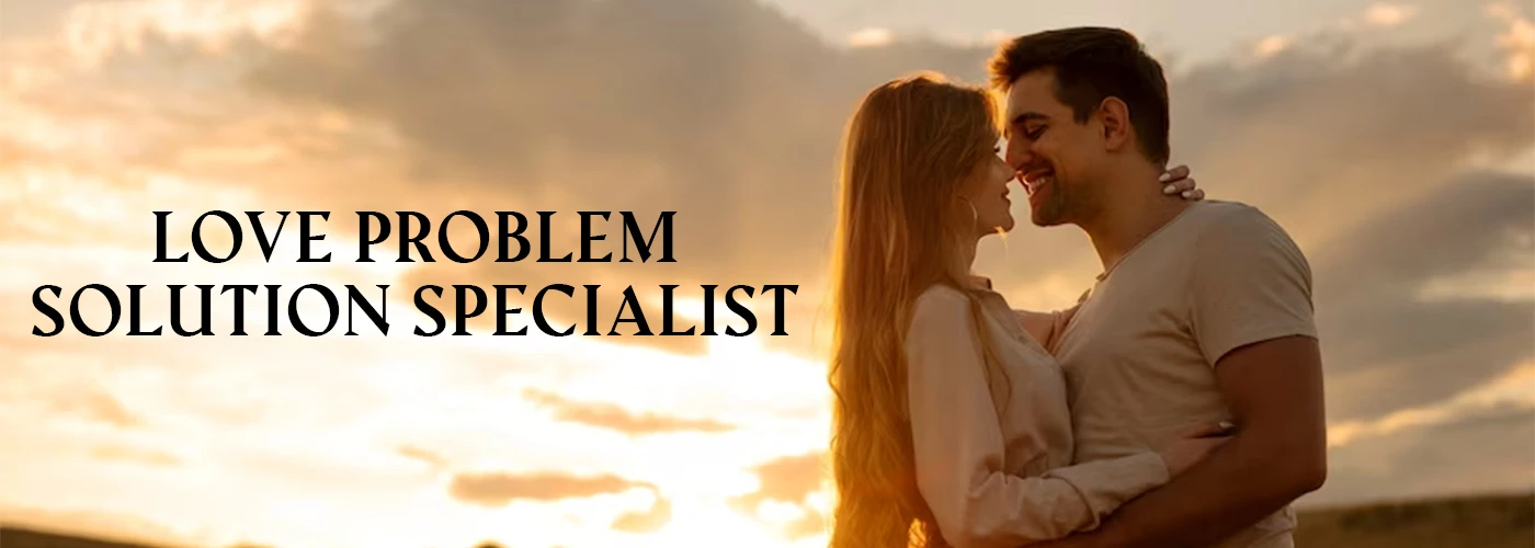 Love Problem Specialist in Hyderabad